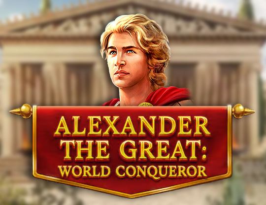 Alexander The Great: World Conqueror